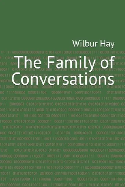 The Family of Conversations by Wilbur Hay