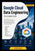 Google Cloud Data Engineering: Master Data Pipelines, BigQuery, Dataflow, Dataproc, Pub/Sub, Vertex AI, and Professional Data Engineering on Google Cl by Rishu Raj