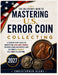 Mastering U.S Error Coin Collecting 2027: A Step-by-Step Guide to Identifying Rare Mint Errors, Grading Coins Accurately, and Building a Valuable U.S. by Christopher Blake