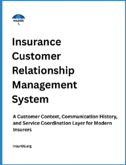 Insurance Customer Relationship Management System: A Customer Context, Communication History, and Service Coordination Layer for Modern Insurers by Insuros Org