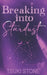 Breaking into Stardust by Tsuki Stone