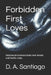 Forbidden First Loves: Interracial romance tests twin bonds and family rules. by D. A. Santiago