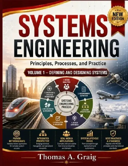 Systems Engineering: Principles, Processes, and Practice by Thomas A. Graig