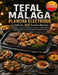 Tefal Malaga Plancha Électrique - La Bible des 300 Recettes Illustrées: Viandes, Poissons, Végétarien, Brunch, Street Food, Méditerranée, Saveurs du M by Alice Pichon