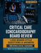 Critical Care Echocardiography Board Review: 1,050 Questions and Answers for ICU Hemodynamics and Certification Prep by Alice M. Hawthorne