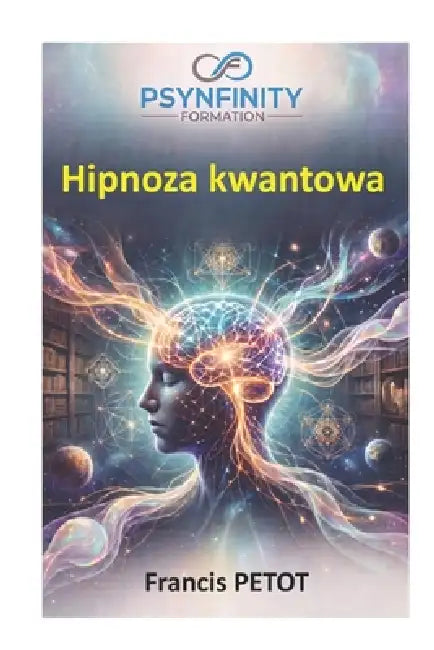 Hipnoza kwantowa: Praktyk by Francis Petot