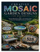 Creative Mosaic Garden Designs for Beginners: Step-by-Step Stone, Glass, and Outdoor Décor Projects for Beautiful Landscape Features by Tavion Rykeron