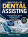 Principles Of Dental Assisting: A Complete Clinical Guide to Chairside Procedures, Infection Control, Radiography, and Dental Materials by Marisol T. Rhees