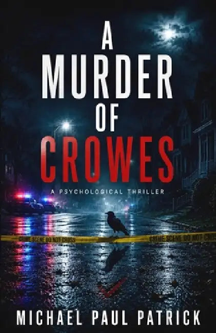 A Murder of Crowes by Michael Paul Patrick