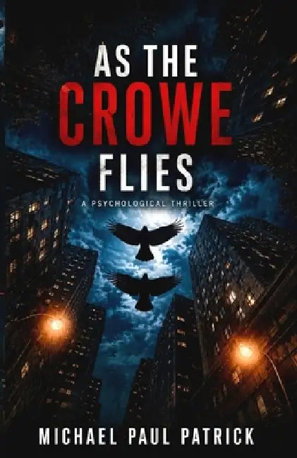 As the Crowe Flies by Michael Paul Patrick