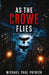 As the Crowe Flies by Michael Paul Patrick