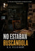 No Estaban Buscándola by Gustavo Herman Villajuana