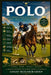 Polo: The Complete Guide to the Sport of Kings - Skill, Strategy and Success by Sanjay Mandavi