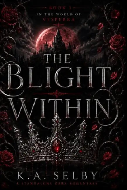 Vesperra: The Blight Within by K. a. Selby