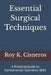 Essential Surgical Techniques: A Practical Guide to Fundamental Operative Skills by Roy K. Cisneros