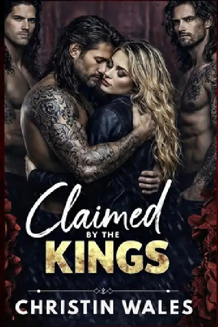 Claimed By The KINGS: A Dark Billionaire Reverse Harem Romance by Christin Wales