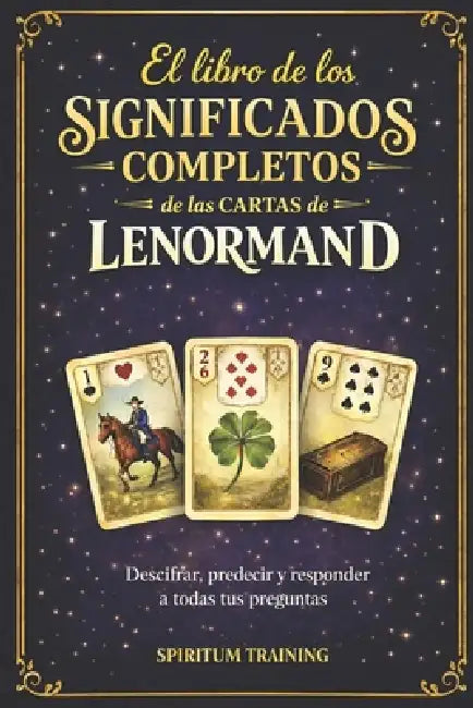 Los significados completos de la cartas de Lenormand by Spiritum Training