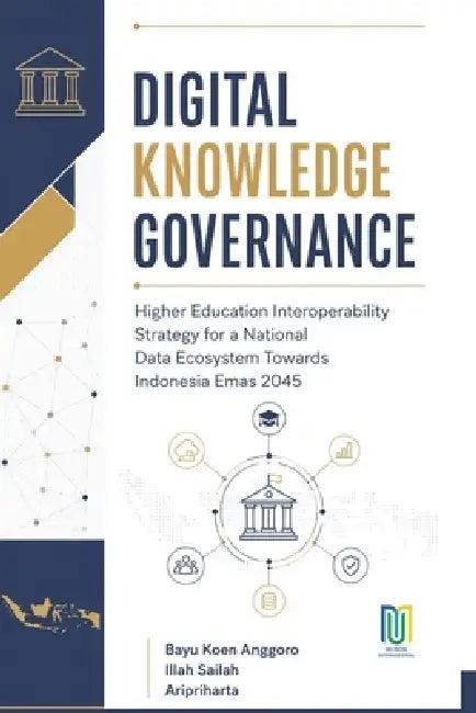 Digital Knowledge Governance by Illah Sailah, Aripriharta, Bayu Koen Anggoro