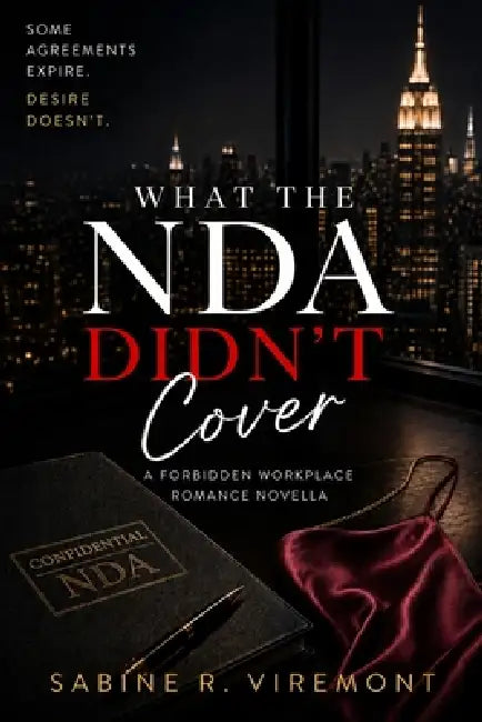 What the Nda Didn't Cover: A Forbidden Workplace Romance Novella by Sabine R. Viremont