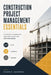 Construction Project Management Essentials: Planning, Scheduling, and Execution for Site Managers by Alice Schwartz, Steven R. Halvorsen
