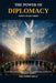 The Power of Diplomacy: How World Politics, Negotiation, and International Cooperation Can Benefit Humanity by Paul Savluc