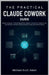 The Practical Claude Cowork Guide: Master AI Agents, Context Engineering, Plugins, Connectors, Computer Use, Live Artifacts, and Multi-Step Automation by Michael Scott Adam