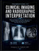 Foundations of Clinical Imaging and Radiographic Interpretation: Differential Diagnosis and Pattern Recognition in Skeletal, Chest, and Abdominal Radi by Gregory S. Anholt