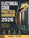 Electrical Code Practical Handbook 2026: A Field Reference for NEC Rules, Calculations, and Code-Compliant Installation Practices. by Thomas J. Calder, Corespan Learning