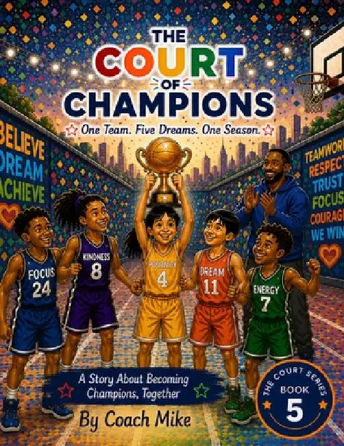 The Court Of Champions by Coach Mike Colbert