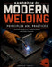 Handbook of Modern Welding Principles and Practices: A Technical Reference for Welding Engineers and Quality Inspectors by Emerson Tarrant