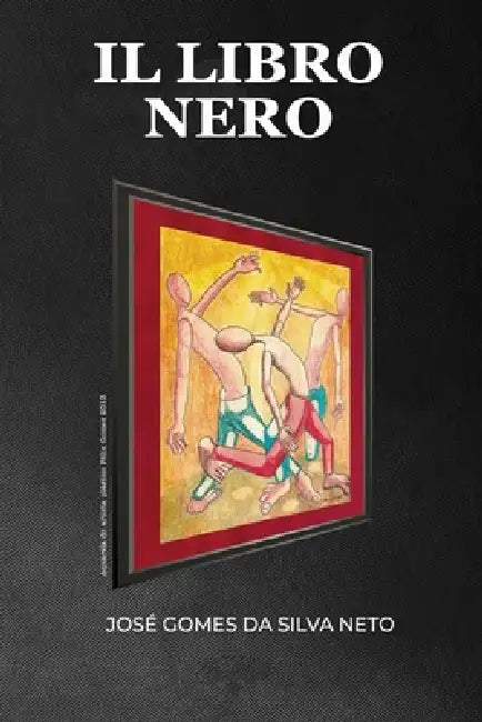 Il Libro Nero: Omaggio alla resistenza nera nel mondo by Elisa Bertolotto, José Gomes Da Silva Neto