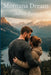 Montana Dream: Say You'll Never Leave, Enemies-to-Lovers, Adventure Romance by Ashley Ryan