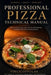 Professional Pizza Technical Manual: From Flour Chemistry to Baking Techniques: An Advanced Guide for Professional Pizza Makers by Vinci Coppolas