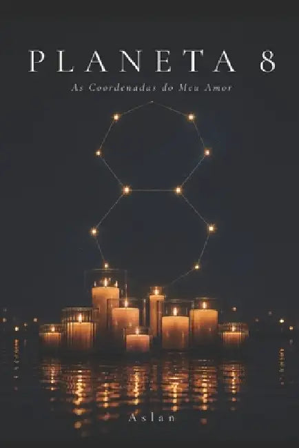 Planeta 8: As coordenadas do meu amor by Makeda Makeda, Aslan Aslan