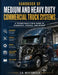 Handbook of Medium and Heavy Duty Commercial Truck Systems: A Technician's Field Guide to Diagnosis, Service and Repair by J. H. Westerfeld