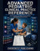 Advanced Pediatric Clinical Practice Reference: Growth Assessment, Acute Illness, Preventive Strategies, and Developmental Decision-Making by Evercrest Publishing