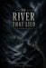 The River That Lied by Old Bridge House