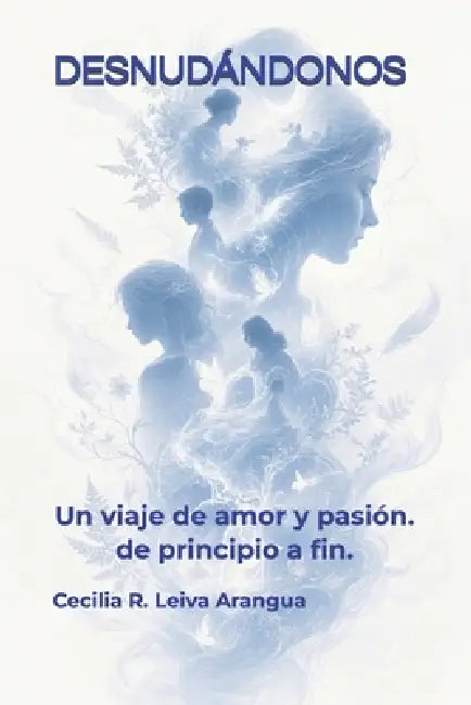 Desnudándonos by Jaime Leiva, Cecilia R. Leiva Arangua