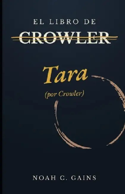El libro de Tara (por Crowler) by Noah C. Gains