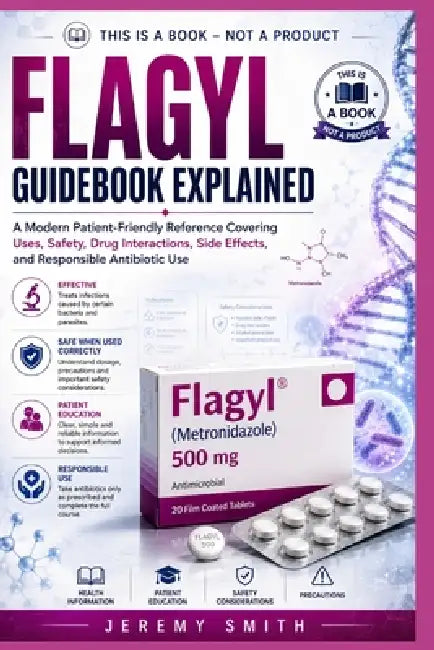 Flagyl Guidebook Explained by Jeremy Smith