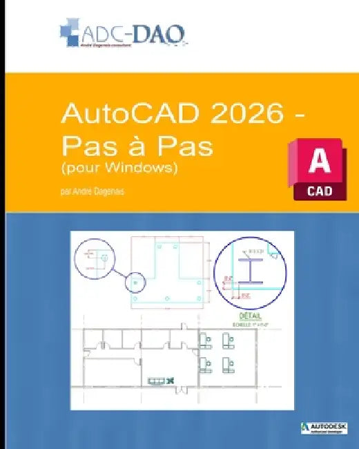 AutoCAD 2026 - Pas à pas: pour Windows by André Dagenais
