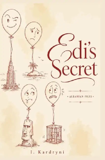 Albanian Files: Edi's Secret by Ishmael Kardryni