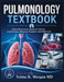 Pulmonology Textbook: Clinical Respiratory Medicine Covering Lung Diseases, Diagnosis, Treatment, and Patient Care by Velma R. Morgan