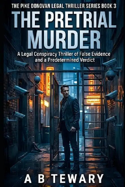 The Pretrial Murder: A Legal Conspiracy Thriller of False Evidence and a Predetermined Verdict by A. B. Tewary