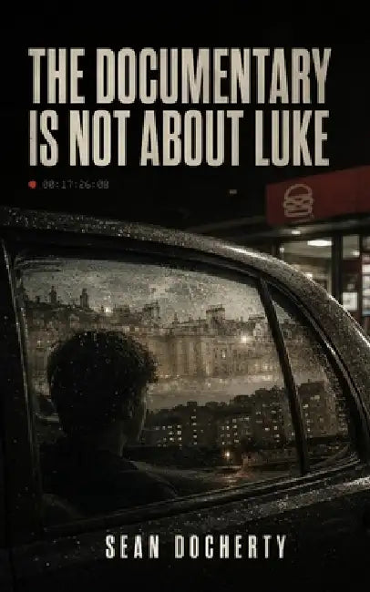 The Documentary Is Not about Luke by Sean Docherty