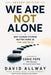 We Are Not Alone: Why Human Systems Matter More in the Age of AI by Eddie Pope, Tallon Allway, David Allway