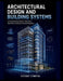 Architectural Design And Building Systems: A Comprehensive Guide to Structural, Mechanical and Environmental Integration by Veyric Corvik