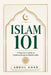 Islam 101: A Beginner's Guide to Understanding Islam by Abdul Ahad