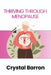 Thriving Through Menopause by Crystal Barron