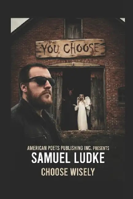 Choose Wisely by Samuel Ludke